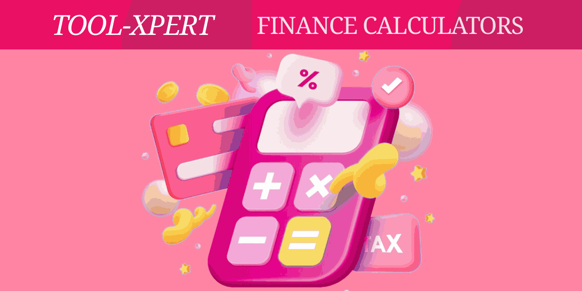 Finance Calculators - Tool-Xpert