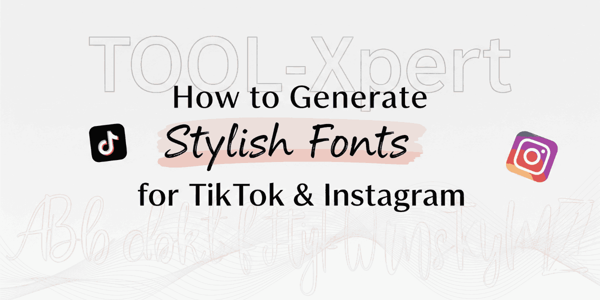 How to Generate Stylish Fonts for TikTok & Instagram